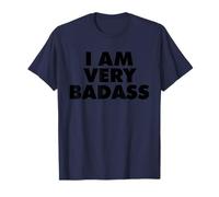 I AM Very Badass T-Shirt