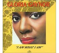 I Am What I Am by Gloria Gaynor (2006-09-13)