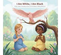 I Am White, I Am Black: A Science-Rich Story of Friendship, Melanin, and Kindness | Diverse Children's Book (Smart Hearts, Strong Minds)