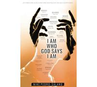 I AM WHO GOD SAYS I AM: Affirmations and Declarations by the Holy Scriptures: Affirmations and Declarations from the Holy Scriptures