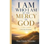 I Am Who I Am by the Mercy of God: A 365-Day Devotional