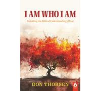 I Am Who I Am: Unfolding the Biblical Understanding of God