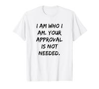I Am Who I Am Your Approval is Not Needed Value Graphic T-Shirt