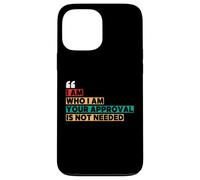 I Am Who I Am Your Approval Is Not Needed Witty Quotes Case for iPhone 13 Pro Max