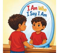 I am who I say I am: A Positive Words of Affirmation Coloring Book for Kids | Confidence, Self-Love, Kindness & Mindfulness for Boys and Girls