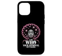 I Am Who Your Approval Isn’t Needed Empowered Mother Novelty Case for iPhone 12/12 Pro