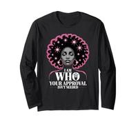I Am Who Your Approval Isn’t Needed Empowered Mother Novelty Long Sleeve T-Shirt