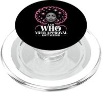 I Am Who Your Approval Isn’t Needed Empowered Mother Novelty PopSockets PopGrip for MagSafe