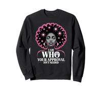 I Am Who Your Approval Isn’t Needed Empowered Mother Novelty Sweatshirt
