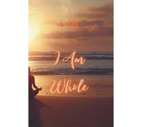 I AM WHOLE