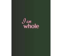 I am whole