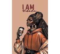 I am Whole: A Journal for Self-Love, Reflection, and Growth. A Space for Thoughts, Gratitude, and Healing