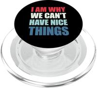 I Am Why We Can't Have Nice Things PopSockets PopGrip for MagSafe