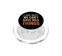 I Am Why We Can't Have Nice Things PopSockets PopGrip for MagSafe