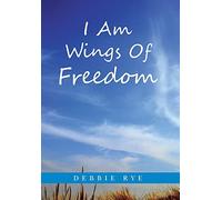 I Am Wings Of Freedom