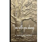 "I am with you always": A Spiritual Journey