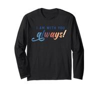 I Am with You Always Inspirational Support Quote Long Sleeve T-Shirt