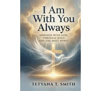 I Am With You Always: Oneness with God Through Jesus and the Holy Spirit