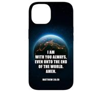 I Am With You Even Unto The End - Matthew 28:20 Jesus Quote Case for iPhone 14