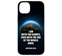 I Am With You Even Unto The End - Matthew 28:20 Jesus Quote Case for iPhone 14 Plus