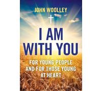 I Am With You; For Young People And For Those Young At Heart