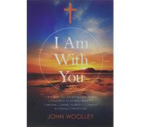 I Am With You (Paperback): Treasured Words of Divine Inspiration for Everyone