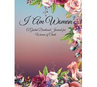 I AM Woman: A Complete Guided Devotional Journal for Women in Christ