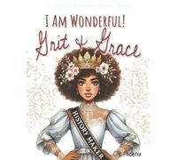 I Am Wonderful! Grit & Grace: A Coloring Adventure for Girls Discovering Power, Elegance, & Confidence