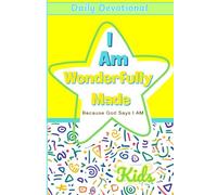 I Am Wonderfully Made Because God Says I AM: Daily Devotionals For Kids Encouraging Self-Worth, Confidence and Faith