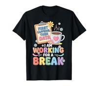 I Am Working for A Break Funny ABA Behavioral Therapy T-Shirt