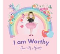 I Am Worthy: A Sparkle Squad Girls Story