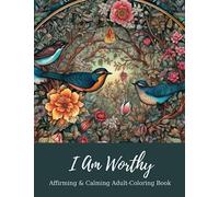 "I Am Worthy" Affirming and Calming Adult-Coloring Book