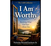 I AM WORTHY: Receiving What God Says About You: 2 (The I Am Collection)
