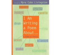 I Am Writing a Poem About...a Game of Poetry: Edited by Myra Cohn Livingston