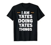 I am Yates Doing Yates Things Custom Funny Name T-Shirt, Men, Black, 5X-Large