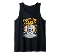 I Am Yelling Carl Funny Angry Cat Saying Tank Top