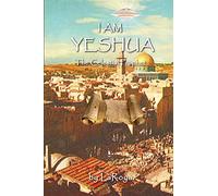 I AM YESHUA: The Celestial Prophet