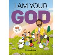 I Am Your God: 90 faith-building devotions