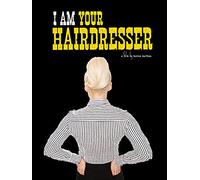 I Am Your Hairdresser