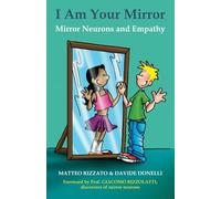 I Am Your Mirror: Mirror Neurons and Empathy (Science for all)