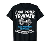 I Am Your Personal Trainer Your Argument is Invalid Gym T-Shirt
