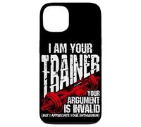 I AM YOUR Trainer YOUR ARGUMENT IS INVALID Funny Gym Trainer Case for iPhone 13