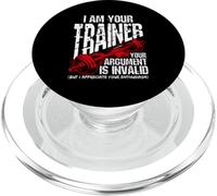 I AM YOUR Trainer YOUR ARGUMENT IS INVALID Funny Gym Trainer PopSockets PopGrip for MagSafe