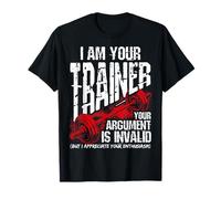 I AM Your Trainer Your Argument is Invalid Funny Gym Trainer T-Shirt