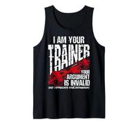 I AM YOUR Trainer YOUR ARGUMENT IS INVALID Funny Gym Trainer Tank Top