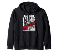 I AM YOUR Trainer YOUR ARGUMENT IS INVALID Funny Gym Trainer Zip Hoodie
