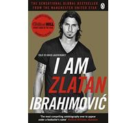 I am Zlatan Ibrahimovic by Zlatan Ibrahimovic . David Lagercrantz (2013) Paperback