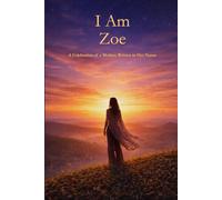 I Am Zoe: A Celebration of a Mother Written in Her Name