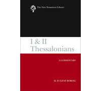 I and II Thessalonians: A Commentary (New Testament Library)