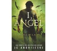 I, Angel: A Paranormal Mystery with Fallen Angels (Angels in L.A.)